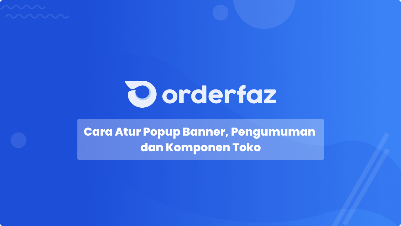 Cara Atur Popup Banner, Pengumuman, dan Komponen Toko